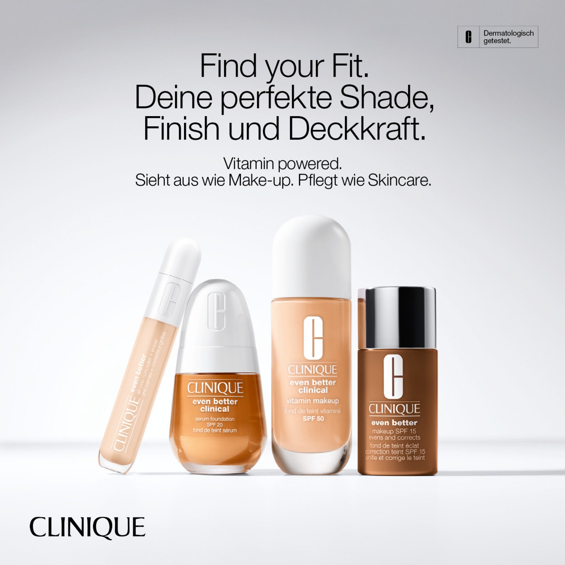 Clinique Even Better Foundation-Range: vier Produkte (Concealer, Serum Foundation, Vitamin Makeup, Even Better Makeup) mit Slogan 'Find your Fit – Deine perfekte Shade, Finish und Deckkraft'